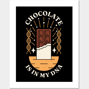 Chocolate is in My DNA Posters and Art